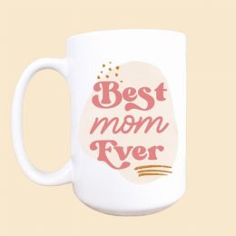 Best mom ever ceramic coffee mug