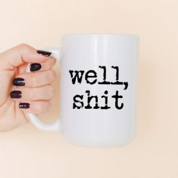 Well shit ceramic coffee mug